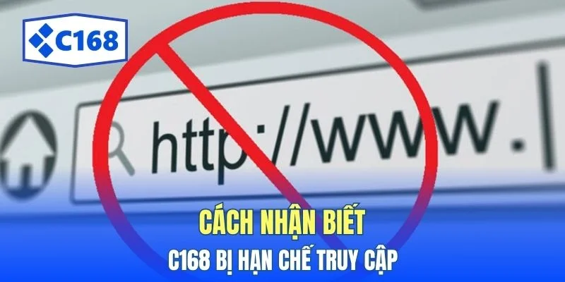 C168 Bị Chặn Do Đâu? Xem Ngay 3 Cách Vào Lại Cực Nhanh 2 Cách nhận biết C168 bị hạn chế truy cập